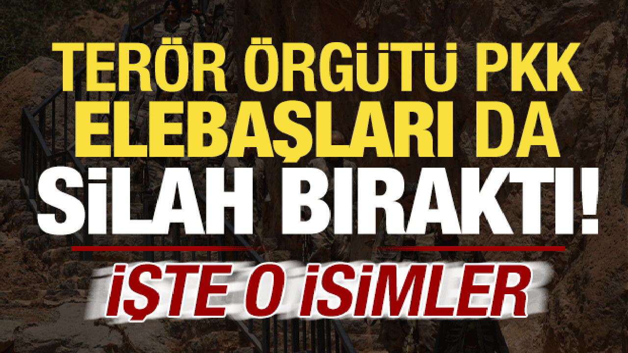 Son dakika: Hangi PKK yöneticileri silah bıraktı? İşte silah bırakan elebaşı isimler...