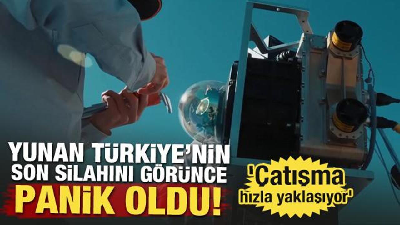 Yunan Türkiye'nin son silahını görünce panik oldu! 'Çatışma hızla yaklaşıyor'