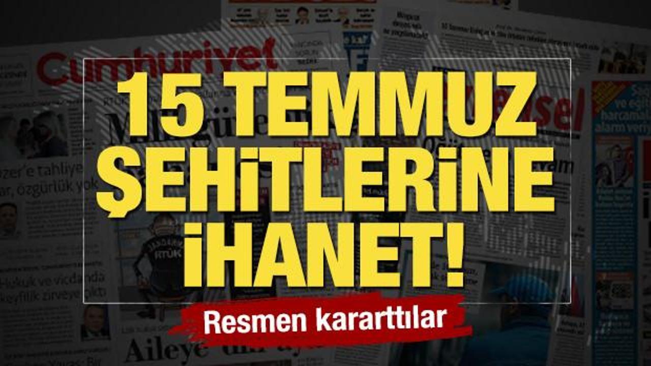 15 Temmuz şehitlerine ihanet! Kanlı darbeyi yok saydılar