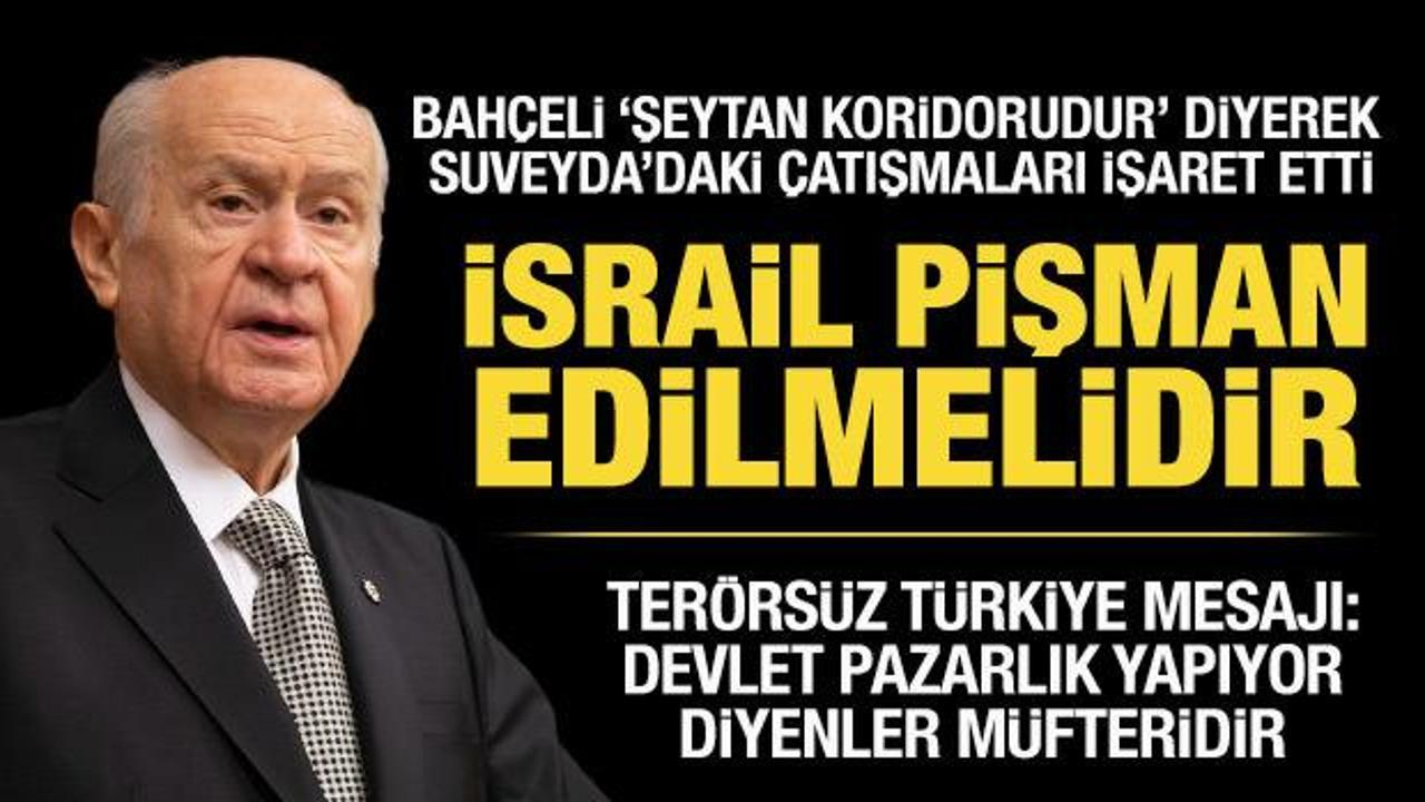Bahçeli'den İsrail'e Suveyda tepkisi: İsrail pişman edilmelidir!