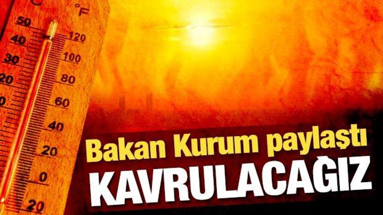 Bakan Kurum duyurdu! Türkiye kavrulacak: Sıcaklıklar 6-12 derece artacak
