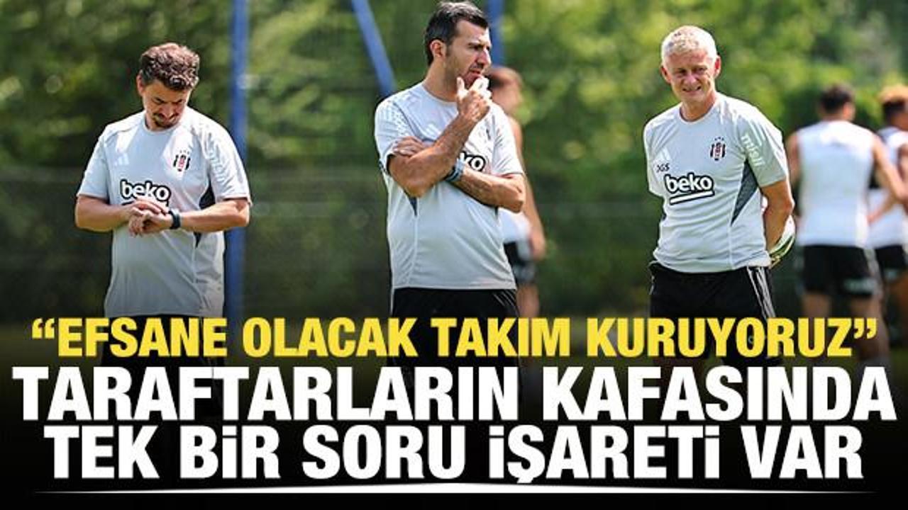 Beşiktaş efsane olacak takım kuruyor! Taraftarların kafasında tek bir soru işareti var