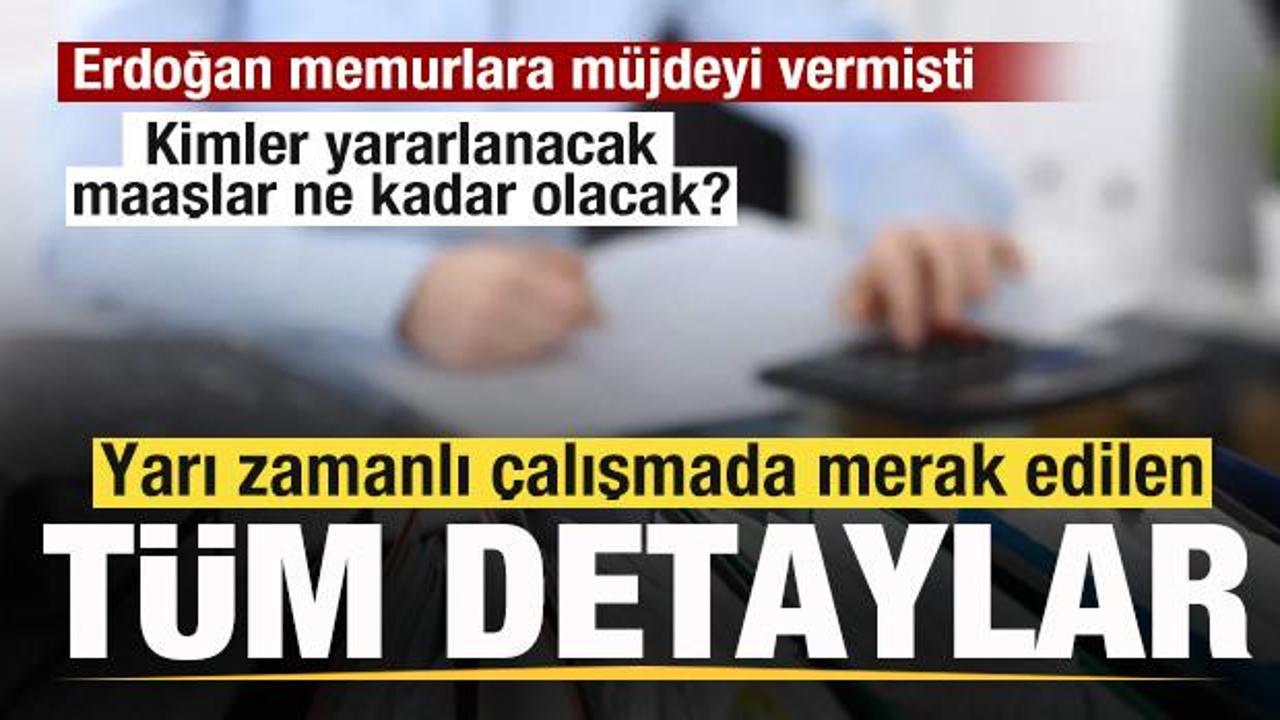 Erdoğan'dan memurlara m&uuml;jde! Yarı zamanlı &ccedil;alışma nasıl olacak? T&uuml;m merak edilen detaylar