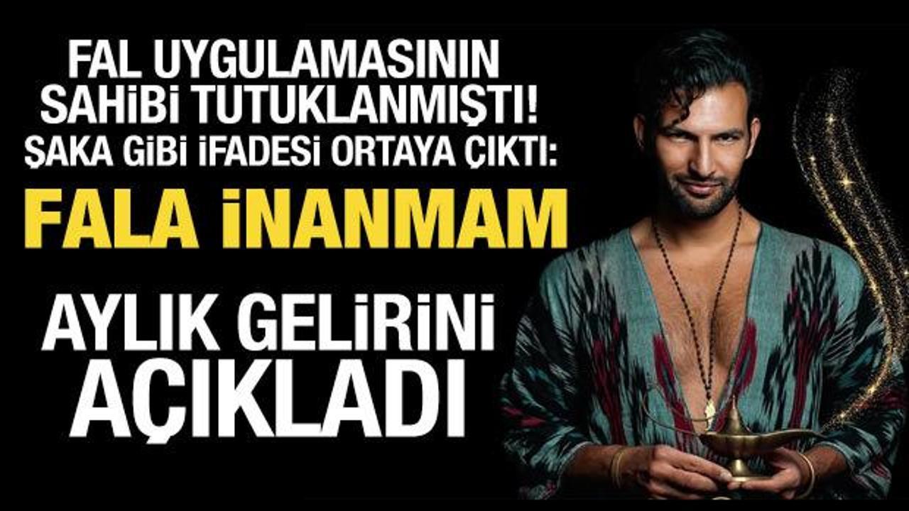 Faladdin uygulamasının sahibi ifade verdi: Fala inanmam