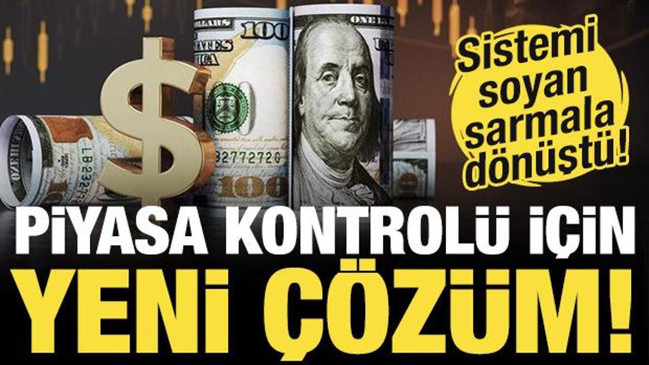 Sistemi zora sokan üçlü sarmal: Faiz, döviz ve enflasyon! Piyasa kontrolü için yeni çözüm!