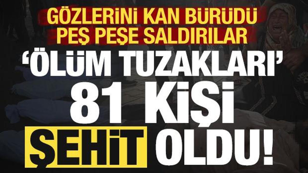 Son dakika: İsrail'den kanlı saldırılar! Ölüm tuzakları: 81 kişiyi şehit ettiler!