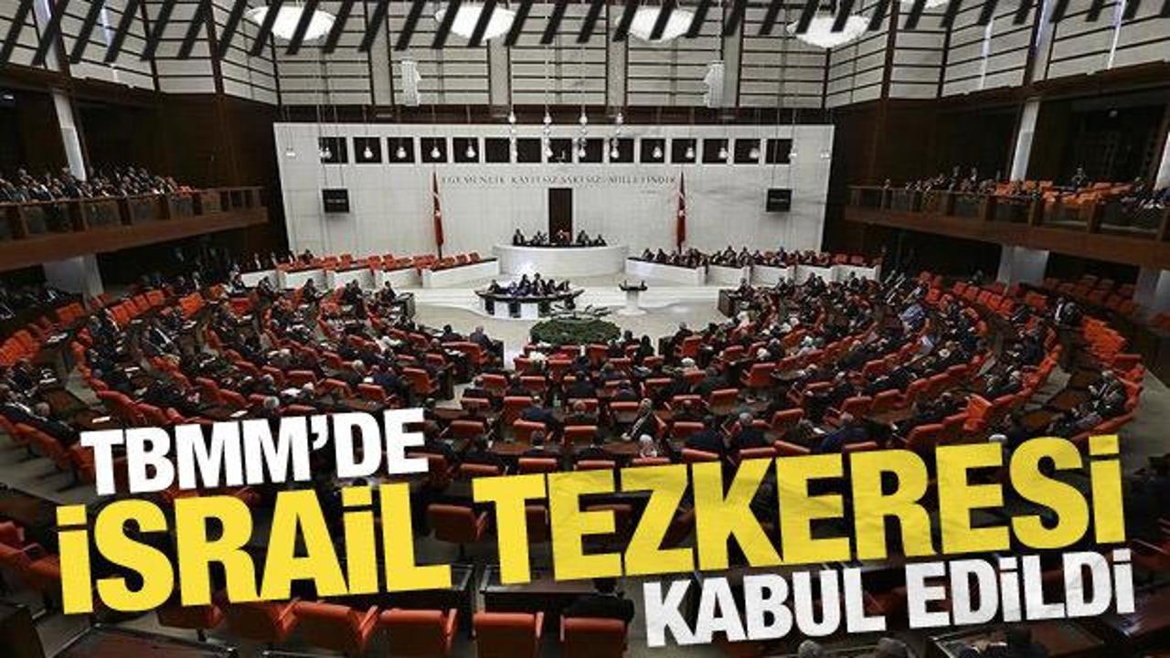 Son dakika: İsrail'in Suriye'ye yönelik saldırılarını kınayan tezkere TBMM'den geçti