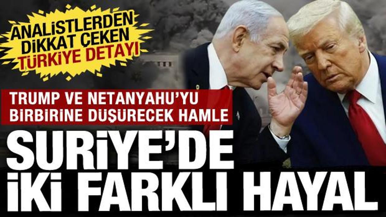 Suriye'de farklı hayaller: ABD ve İsrail'in bölgedeki stratejilerinde Türkiye detayı...