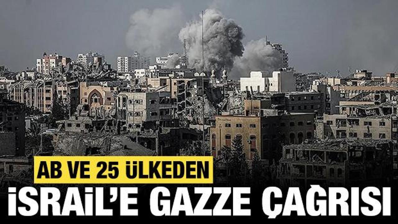 AB ve 25 &uuml;lkeden İsrail'e Gazze &ccedil;ağrısı!