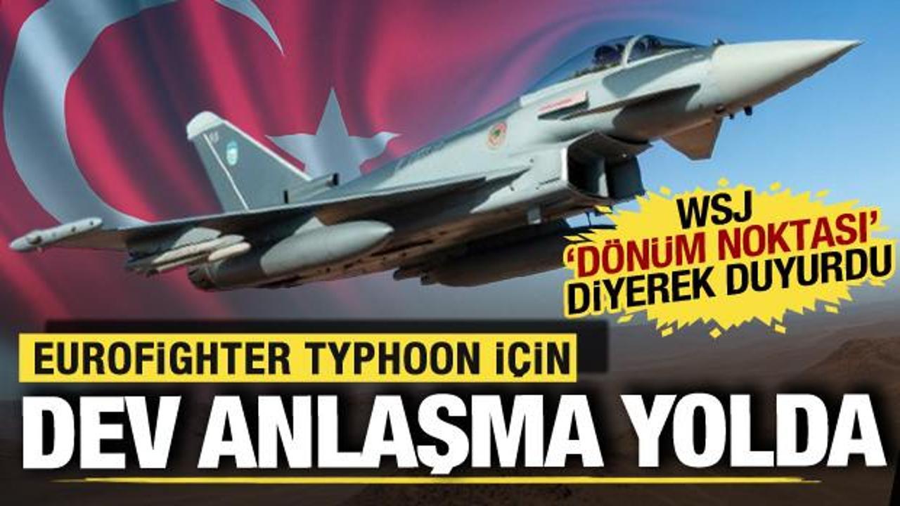 ABD basını duyurdu: T&uuml;rkiye'den Eurofighter hamlesi! 5,6 milyar dolarlık dev anlaşma 