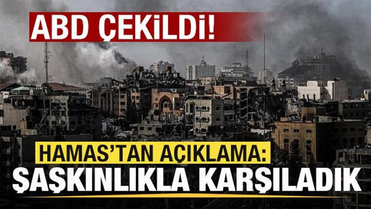 ABD çekildi! Hamas'tan son dakika açıklaması: Şaşkınlıkla karşıladık
