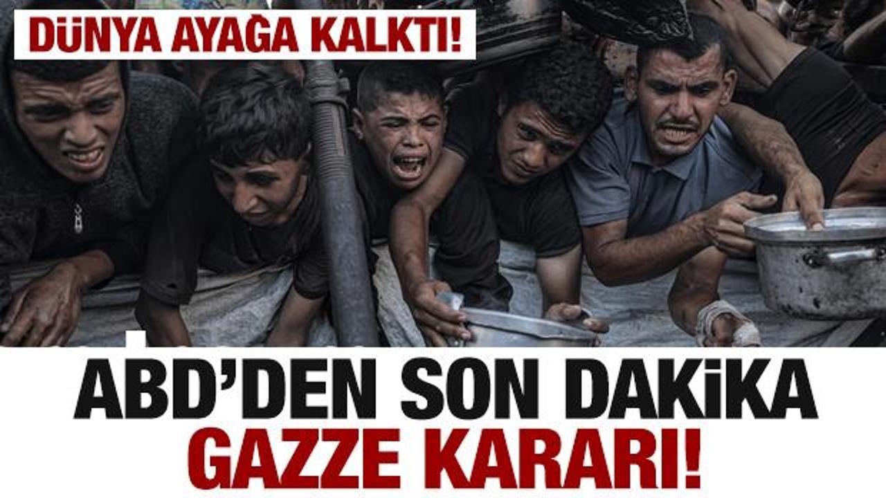 ABD'den son dakika Gazze kararı! D&uuml;nya ayağa kalktı