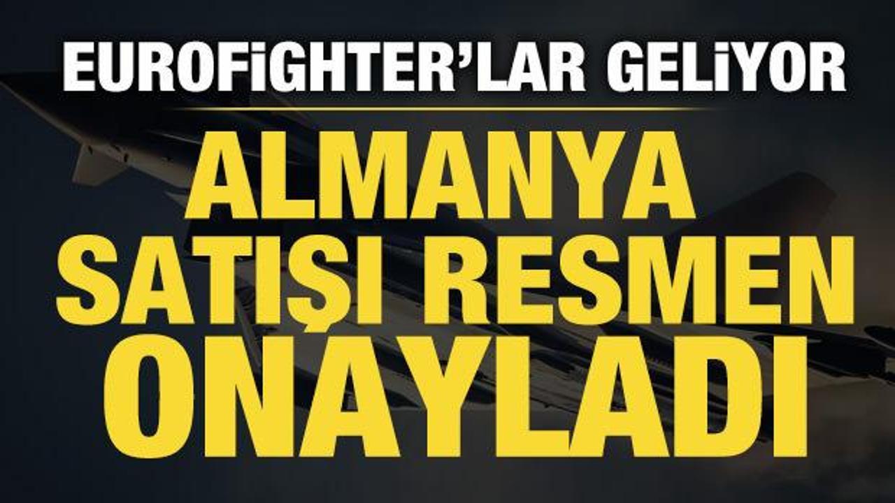 Almanya, T&uuml;rkiye'ye Eurofighter Typhoon savaş u&ccedil;ağının satışına onay verdi