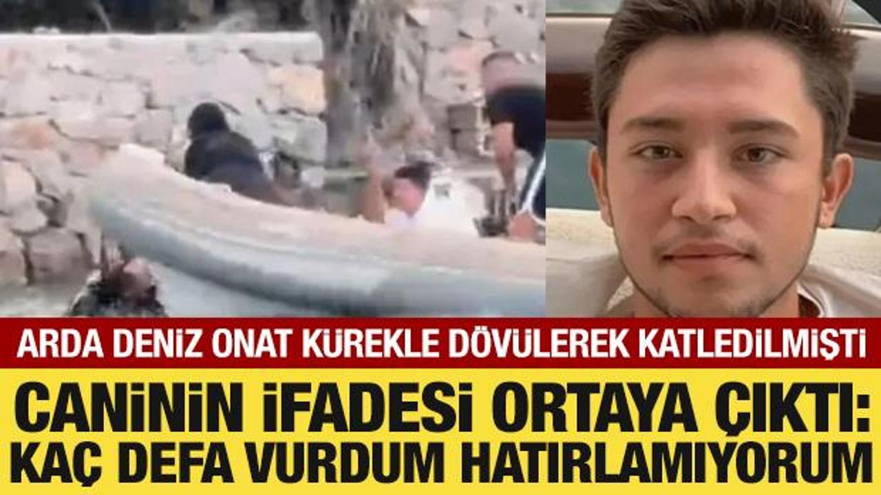Arda Deniz Onat cinayeti! O caninin ifadesi ortaya çıktı: Kaç defa vurdum hatırlamıyorum
