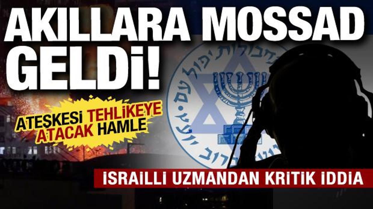 Ateşkes tehlikede: İsrailli uzmandan kritik iddia! Mossad faaliyetlerine devam ediyor
