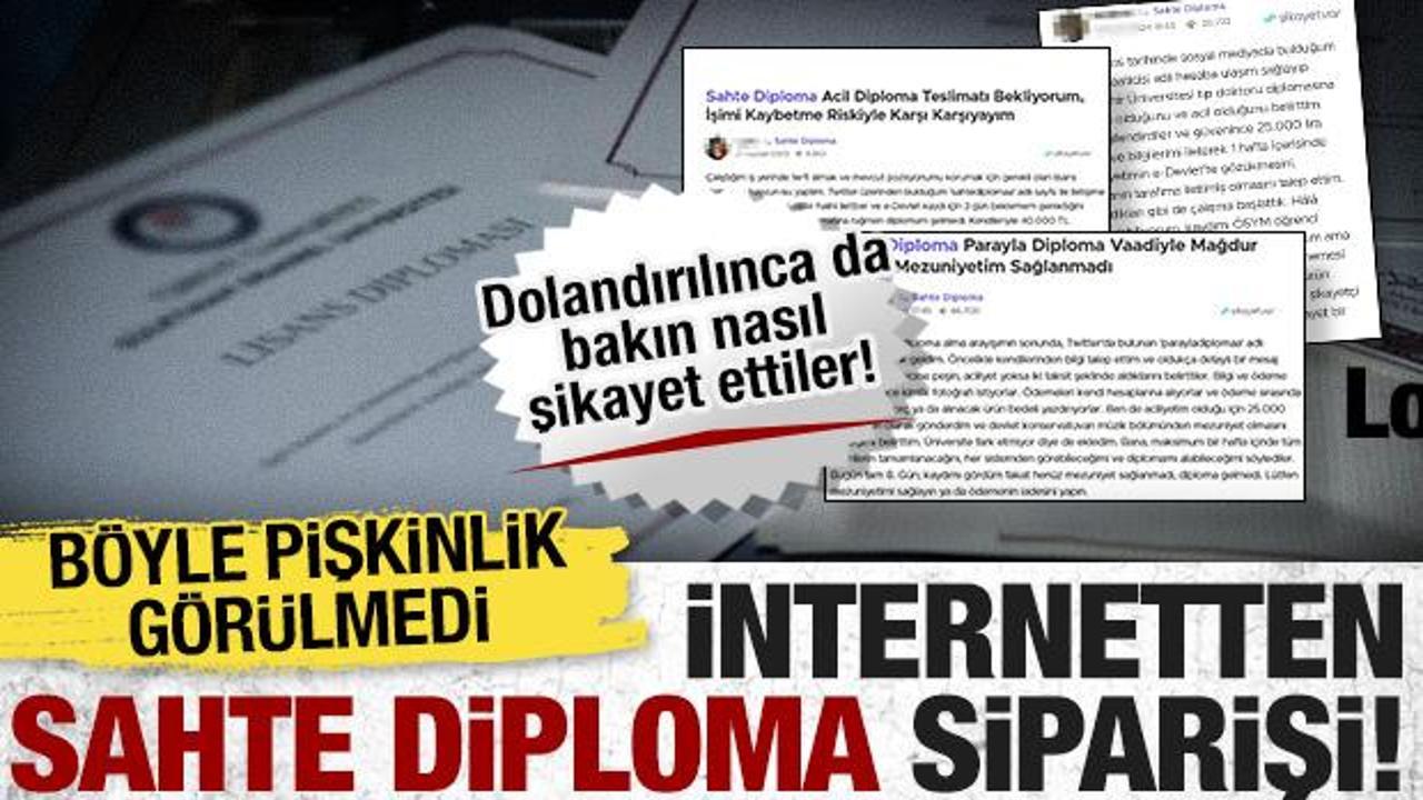 Böyle pişkinlik görülmedi! Sahte diploma sipariş ettiler, gelmeyince şikayet ettiler!
