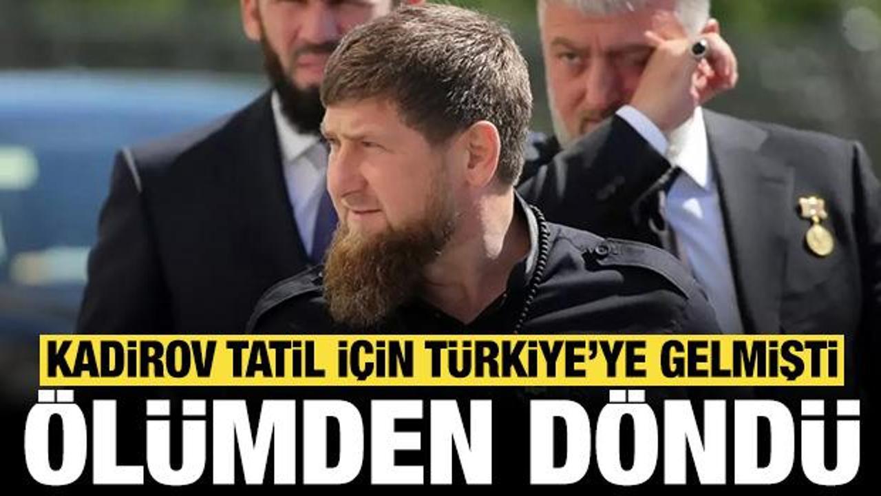 &Ccedil;e&ccedil;en lider T&uuml;rkiye'ye gelmişti: Kadirov &ouml;l&uuml;mden d&ouml;nd&uuml;!