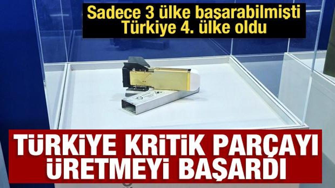 Dünya otursun izlesin! Türkiye kritik parçayı üretmeyi başardı