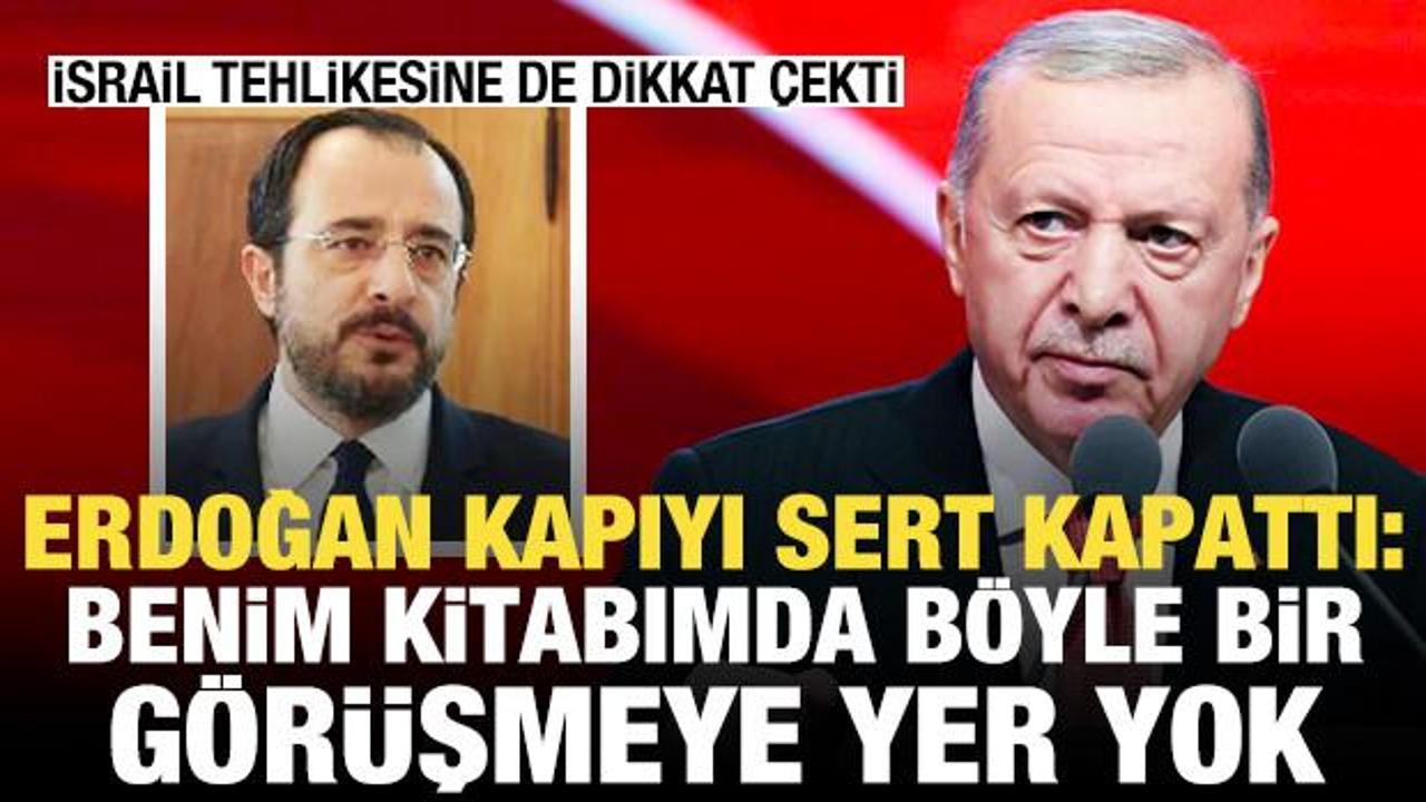 Erdoğan'dan Rum lidere: Benim kitabımda böyle bir görüşmeye yer yok