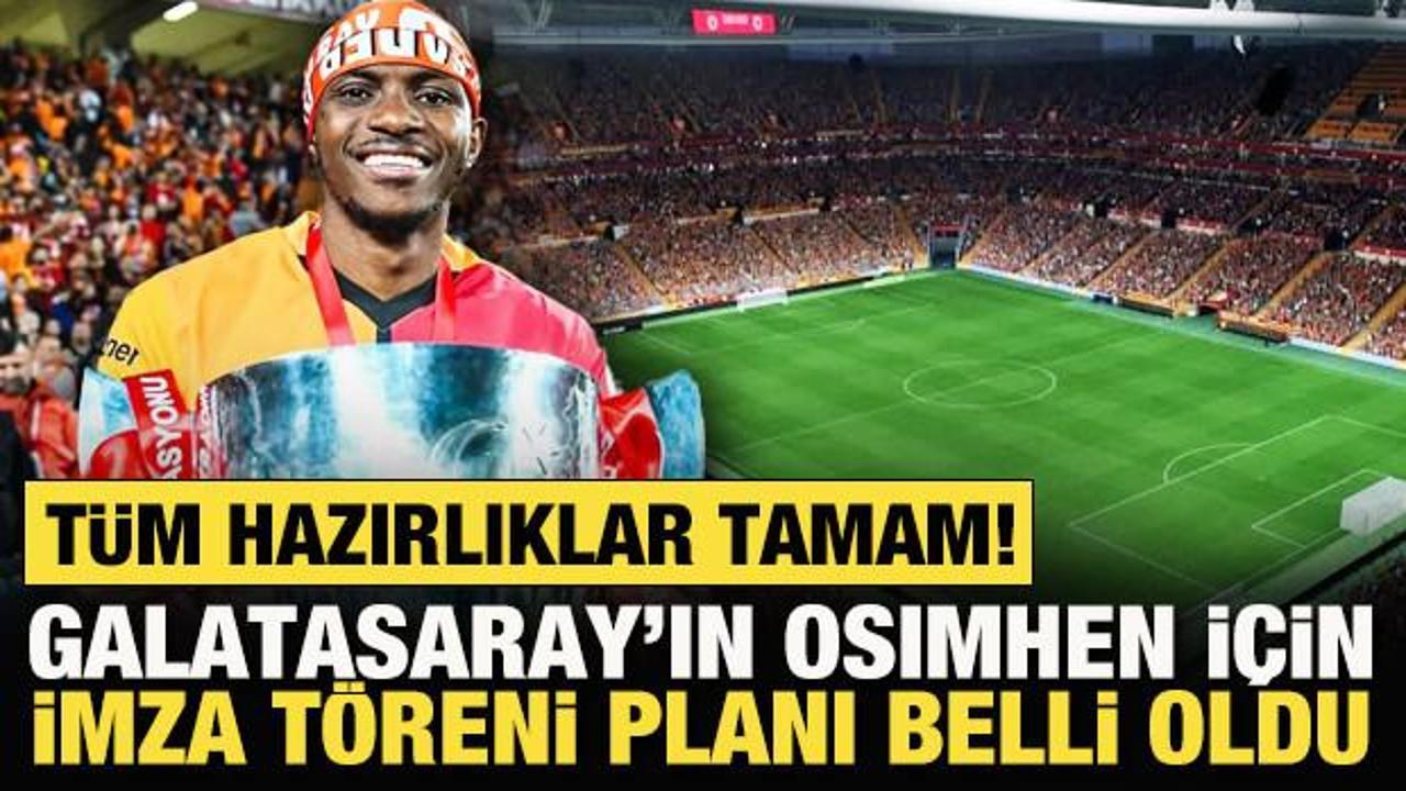 Galatasaray'ın Osimhen i&ccedil;in imza t&ouml;reni planı belli oldu