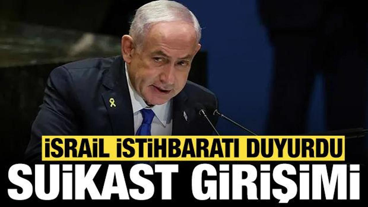 İsrail istihbaratı flaş gelişmeyi duyurdu: Netanyahu'ya suikast girişimi!