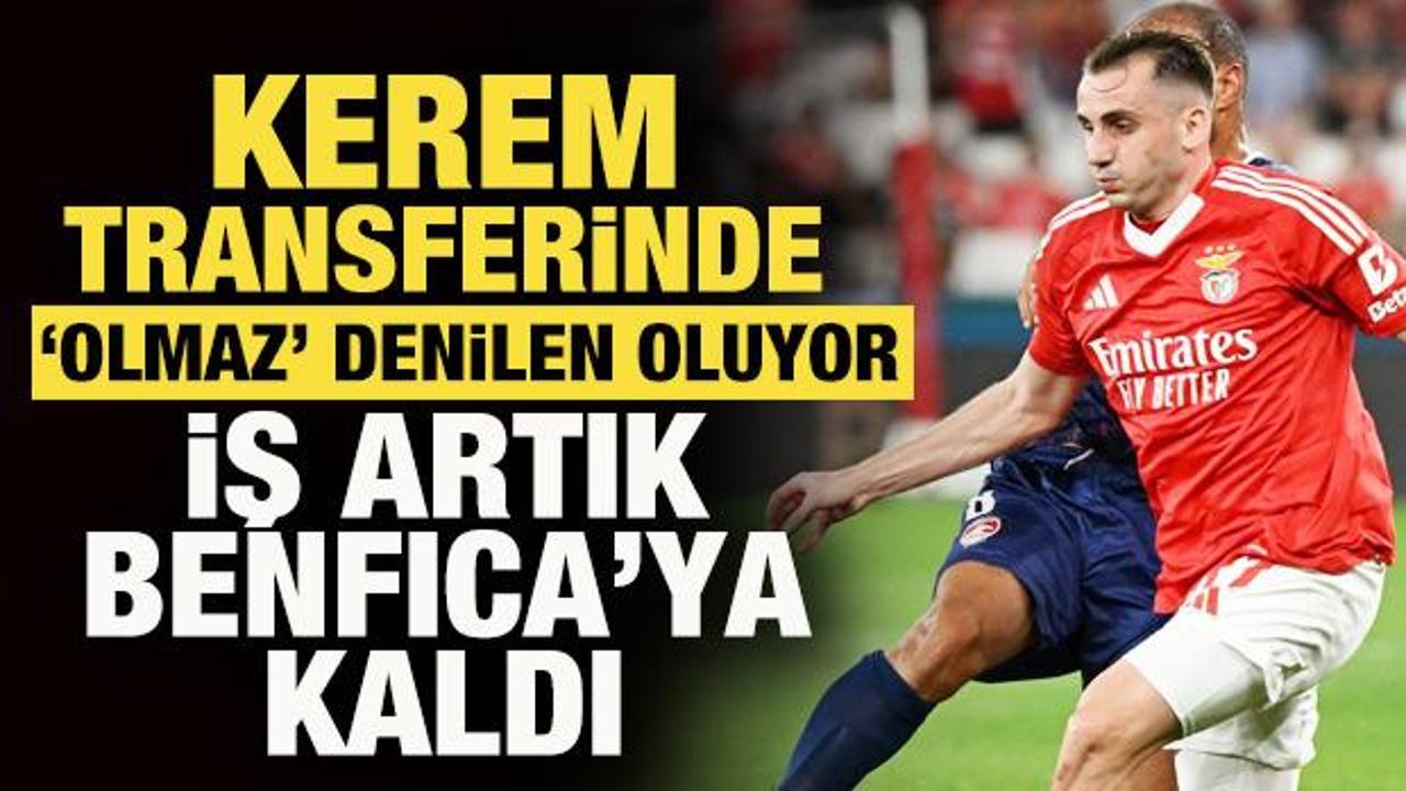 Kerem Akt&uuml;rkoğlu transferinde 'olmaz' denilen resmen oluyor: İş Benfica'ya kaldı