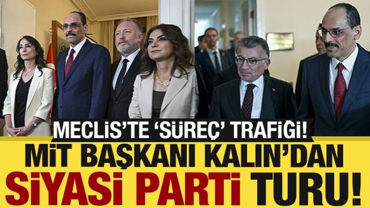 MİT Başkanı Kalın, siyasi parti turunu gerçekleştirdi!