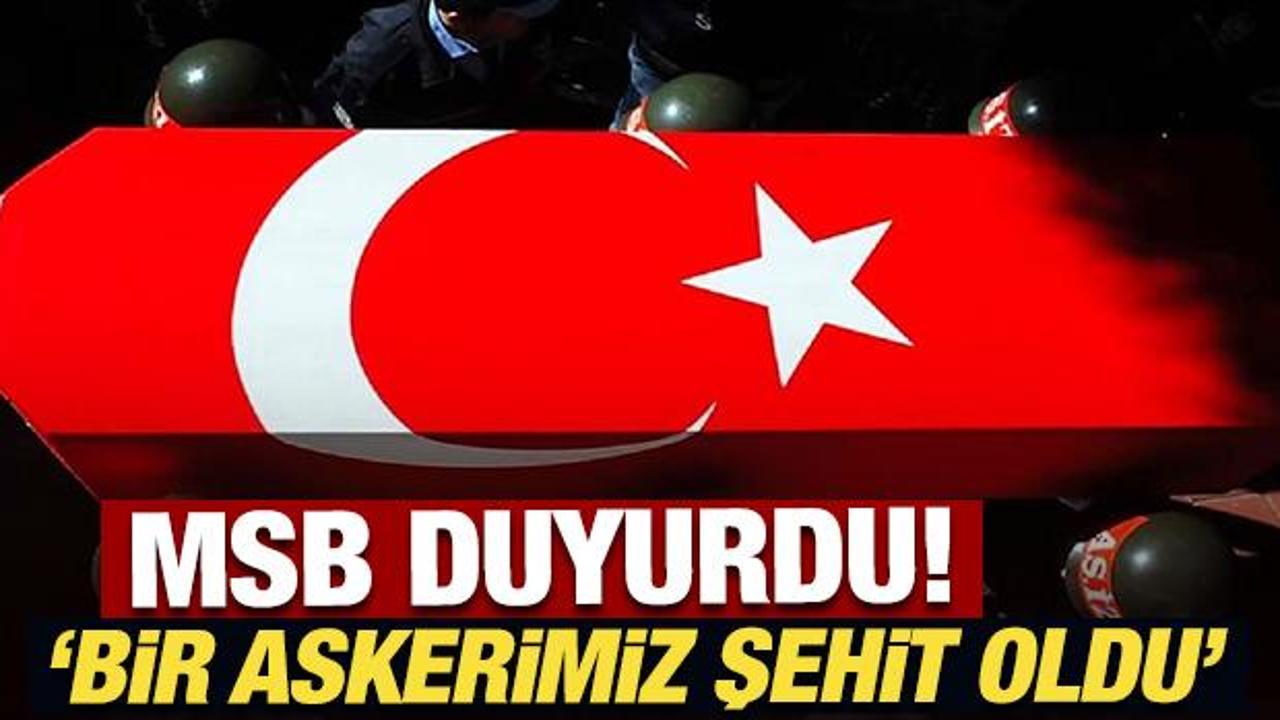 MSB duyurdu! Bir askerimiz şehit oldu