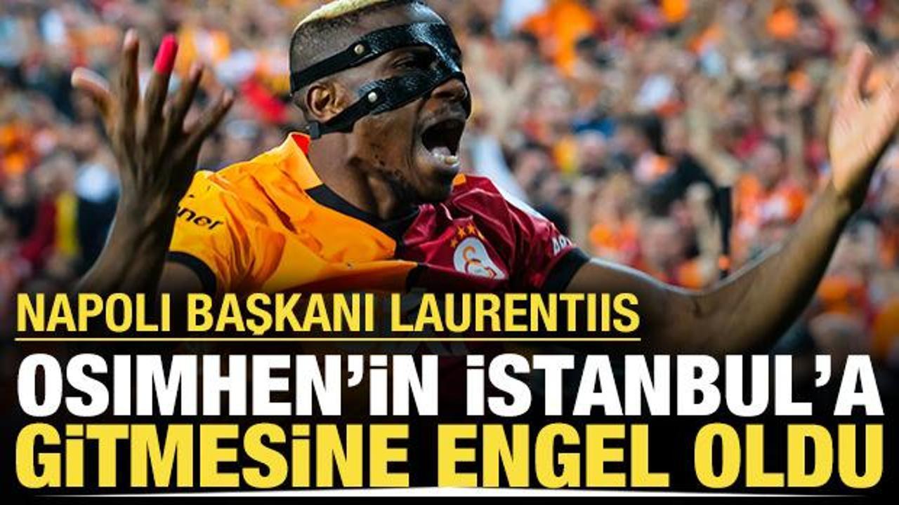 Napoli Başkanı, Osimhen'in İstanbul'a gitmesine engel oldu