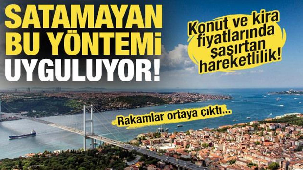 Satamayan kiraya veriyor! Konut ve kira fiyatlarında şaşırtan hareketlilik...