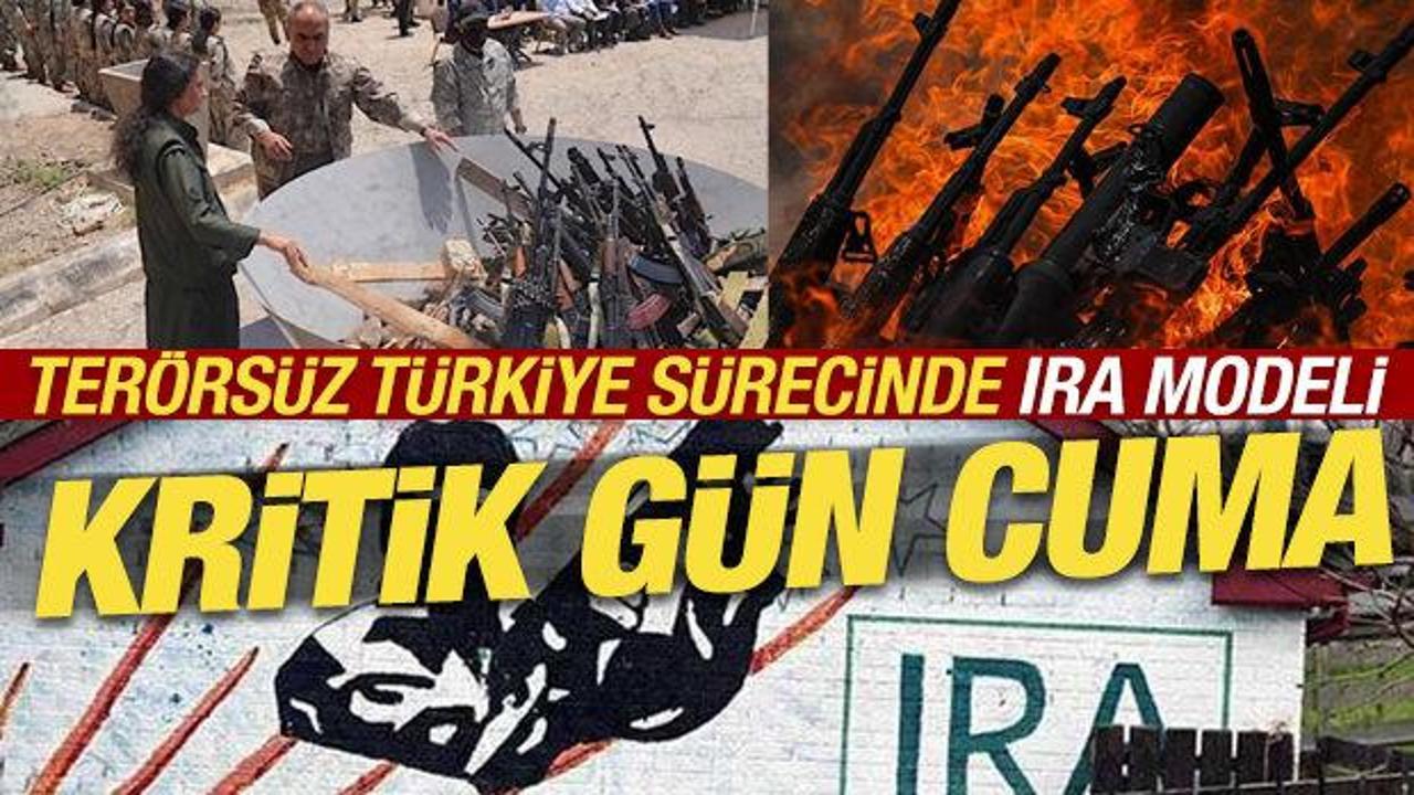 Terörsüz Türkiye sürecinde IRA modeli: Kritik gün cuma