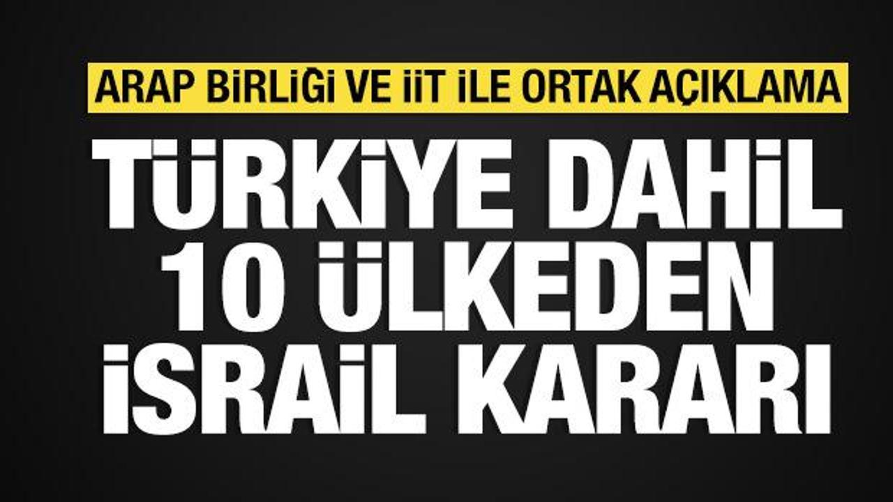 T&uuml;rkiye dahil 10 &uuml;lkeden İsrail'e kınama