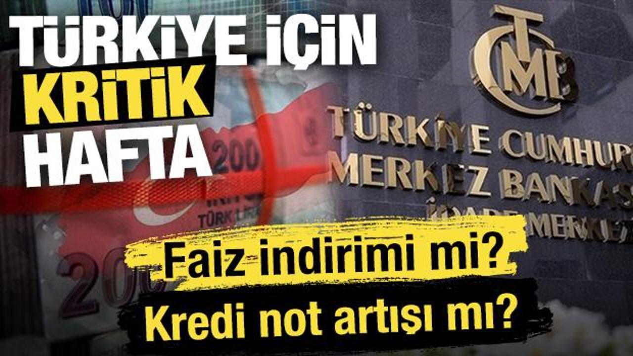 Türkiye için kritik hafta: 'Faiz indirimi mi, kredi not artışı mı?'