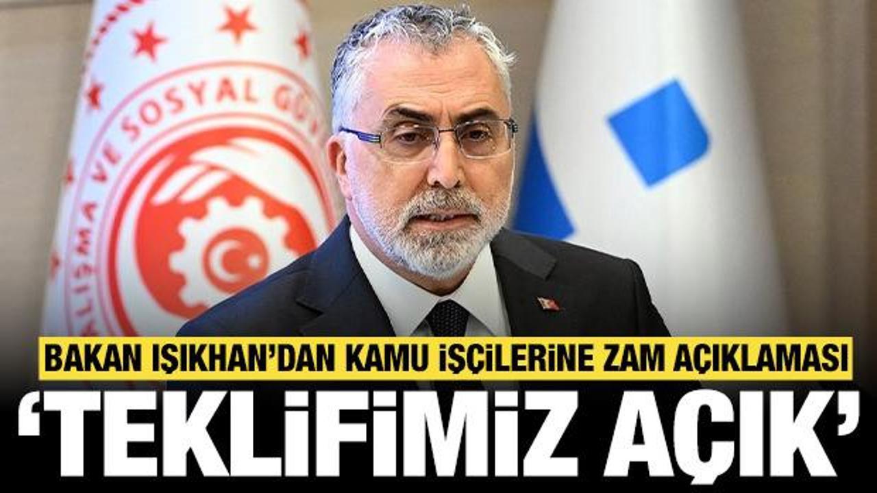 Bakan Işıkhan'dan kamu işçileri zammı için net mesaj!