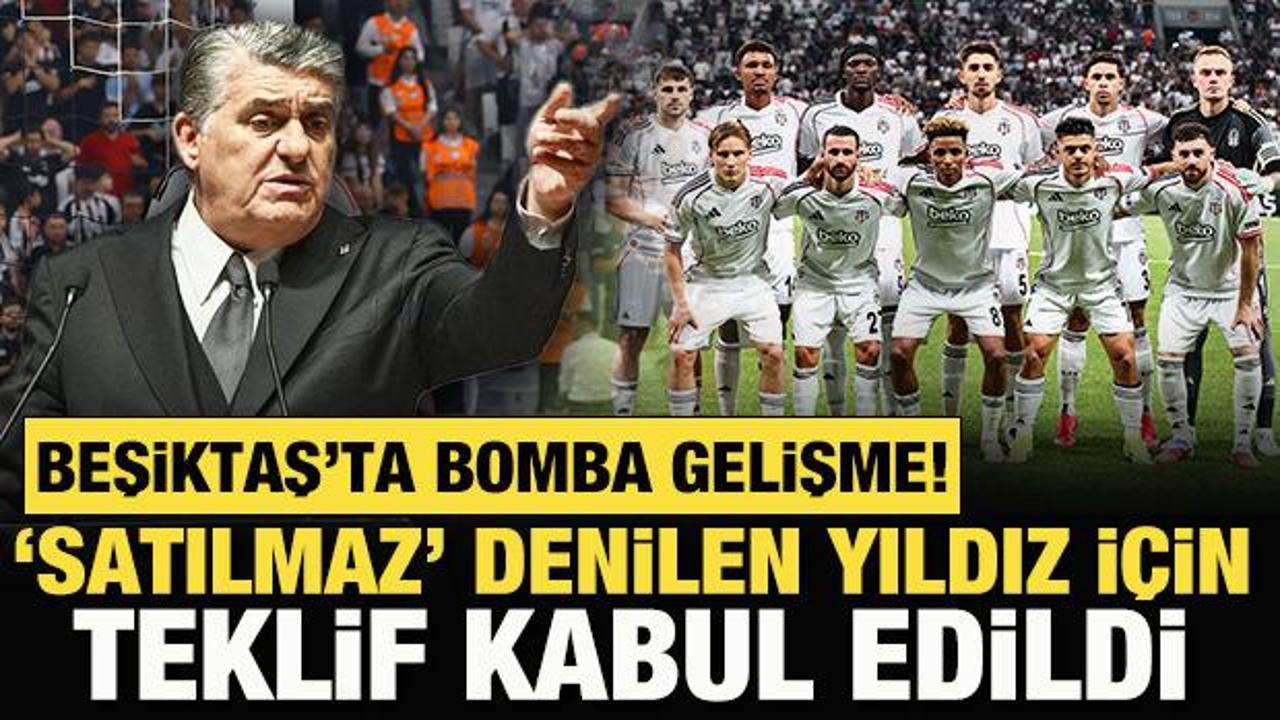 Beşiktaş'ta bomba gelişme! 'Satılmaz' denilen yıldız i&ccedil;in teklif kabul edildi