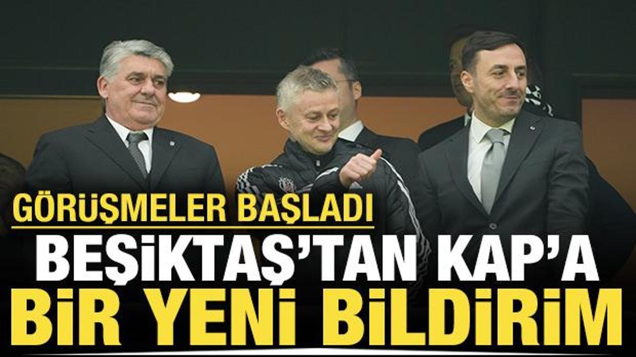 Beşiktaş'tan KAP'a yeni bildirim: G&ouml;r&uuml;şmeler başladı