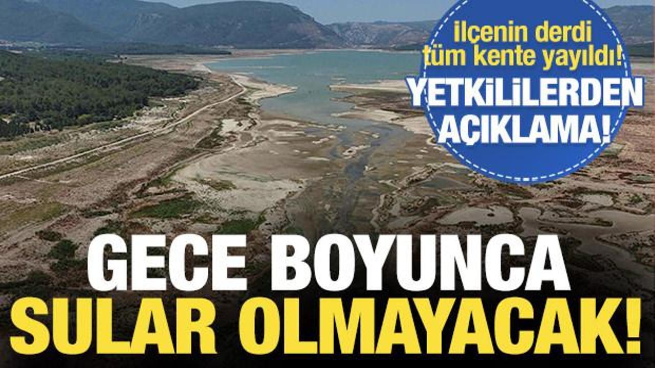 Çeşme'nin ardından bir ilde daha su kesintisi: Gece saatlerinde sular kesilecek!