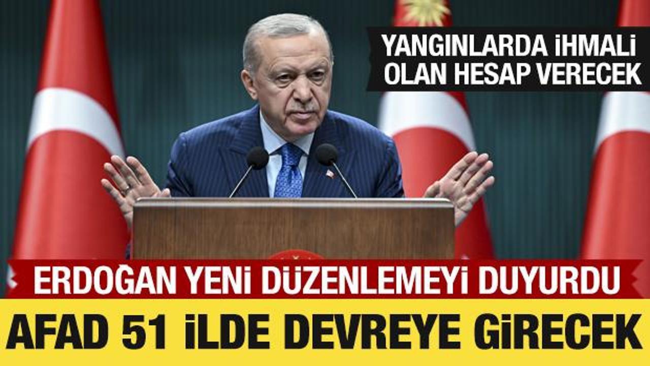 Cumhurbaşkanı Erdoğan duyurdu: AFAD, 51 ilde devreye girecek!