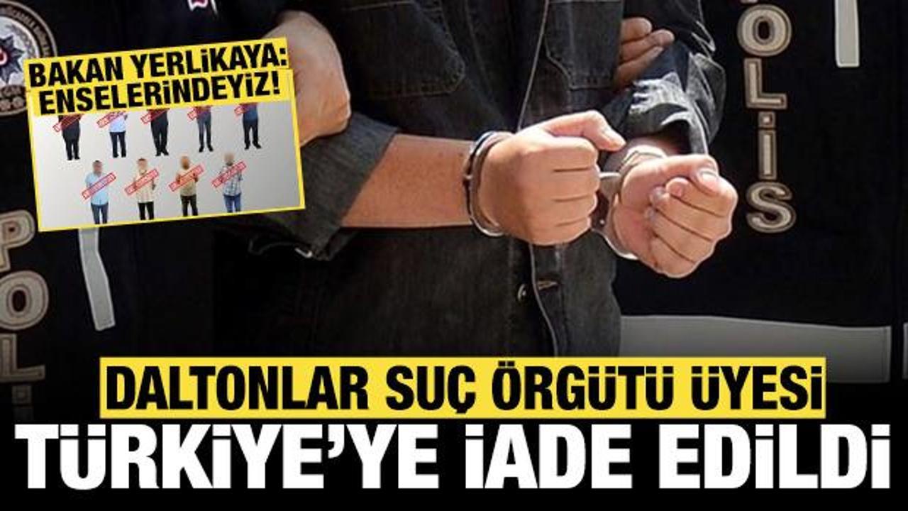 Daltonlar suç örgütü üyesi Ahmet Aydın Türkiye'ye iade edildi