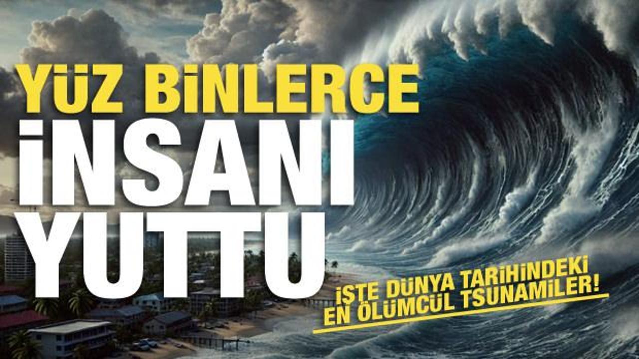 Dünya tarihindeki en ölümcül tsunamiler açıklandı: 260 bin can kaybı