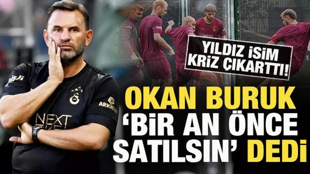 Galatasaray'da yıldız isim kriz &ccedil;ıkarttı! Okan Buruk 'bir an &ouml;nce satılsın' dedi