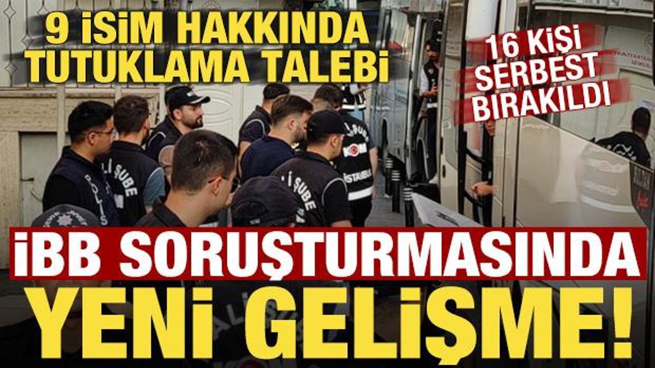 İBB soruşturmasında son dakika gelişmesi!