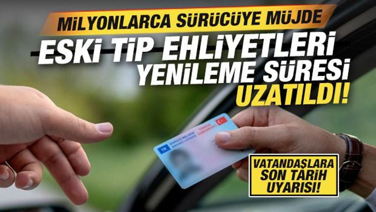 Milyonlarca sürücüye müjde: Eski tip sürücü belgelerinin yenilenme süresi uzatıldı