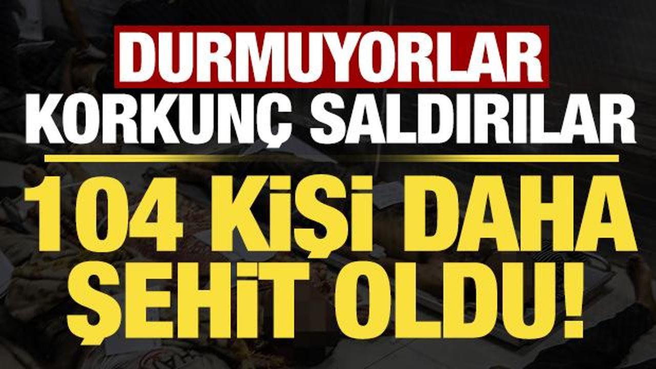 Son dakika: Peş peş kanlı saldırılar: 104 kişi daha şehit oldu!