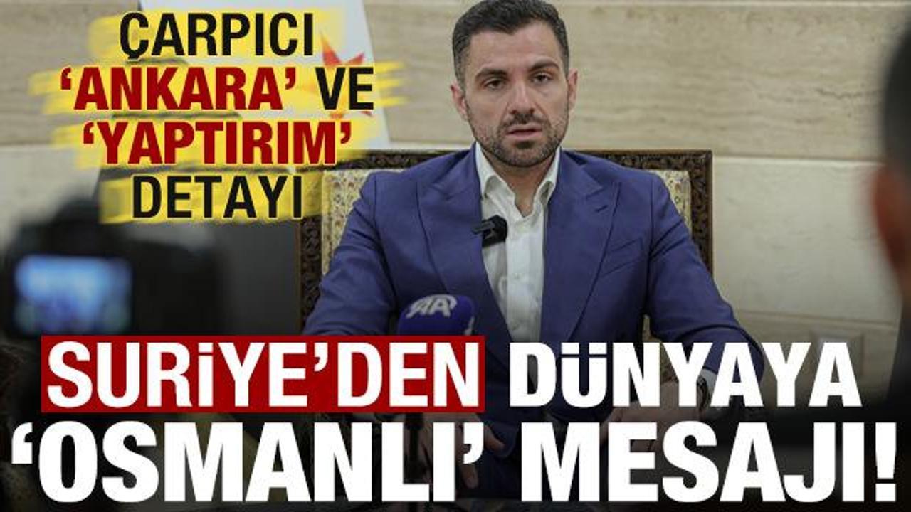 Suriye'den d&uuml;nyaya 'Osmanlı' mesajı! Dikkat &ccedil;eken 'Ankara' ve 'yaptırım' detayı...