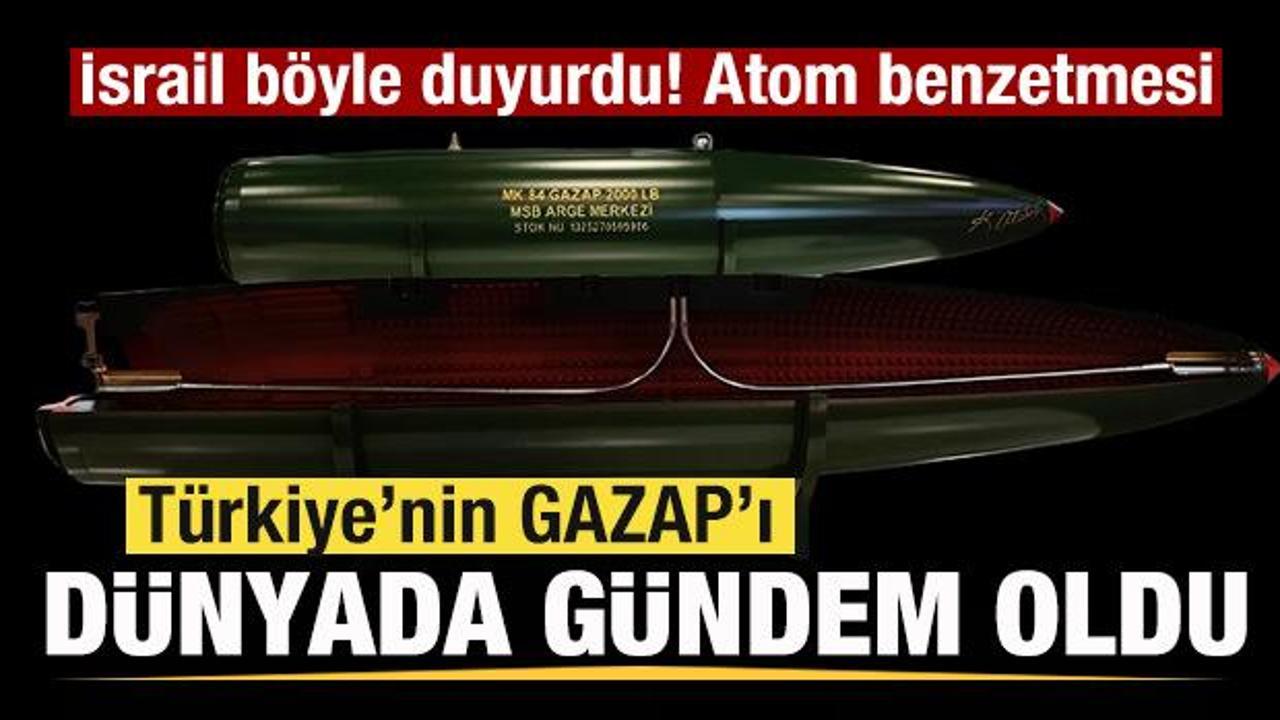 Türkiye’nin GAZAP’ı dünyada gündem oldu! İsrail böyle duyurdu! Atom benzetmesi