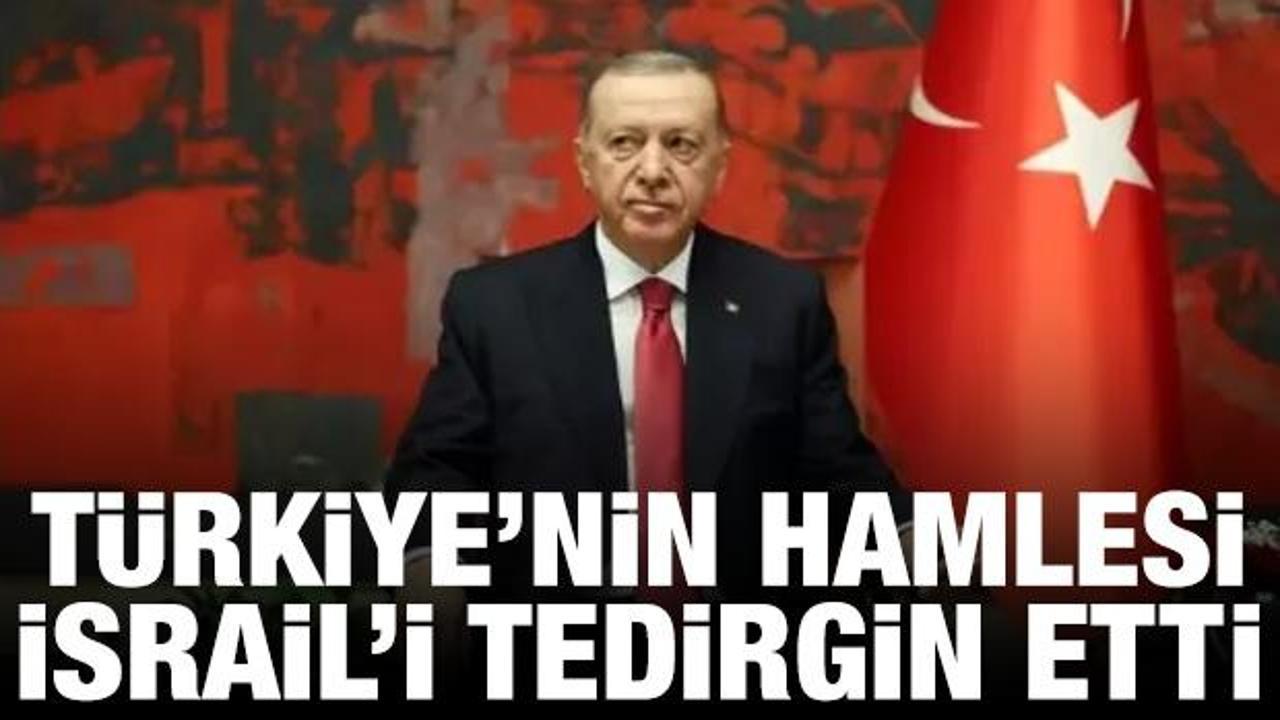 T&uuml;rkiye'nin hamlesi İsrail'i tedirgin etti