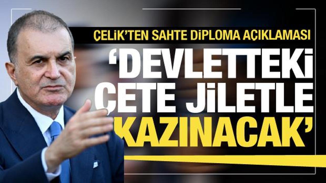 AK Parti Sözcüsü Çelik'ten sahte diploma açıklaması: Devletten söküp atacağız!