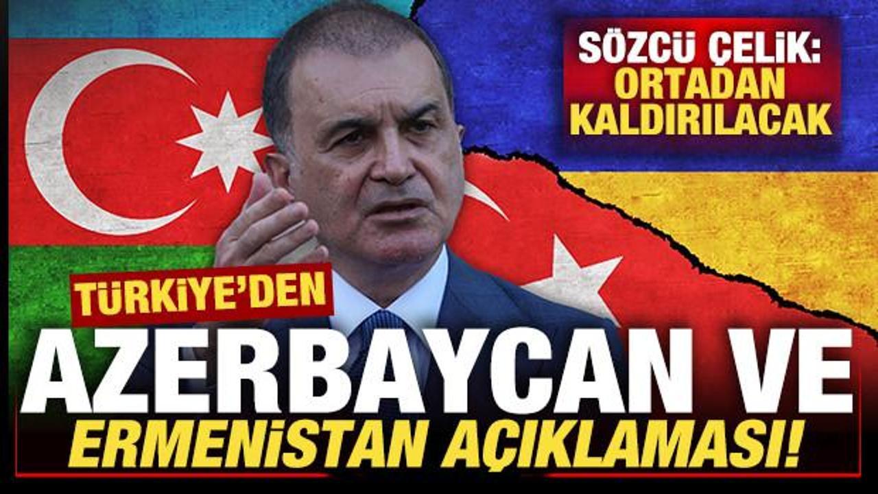AK Parti'den son dakika Azerbaycan-Ermenistan açıklaması! Sözcü Çelik: Ortadan kaldıracak