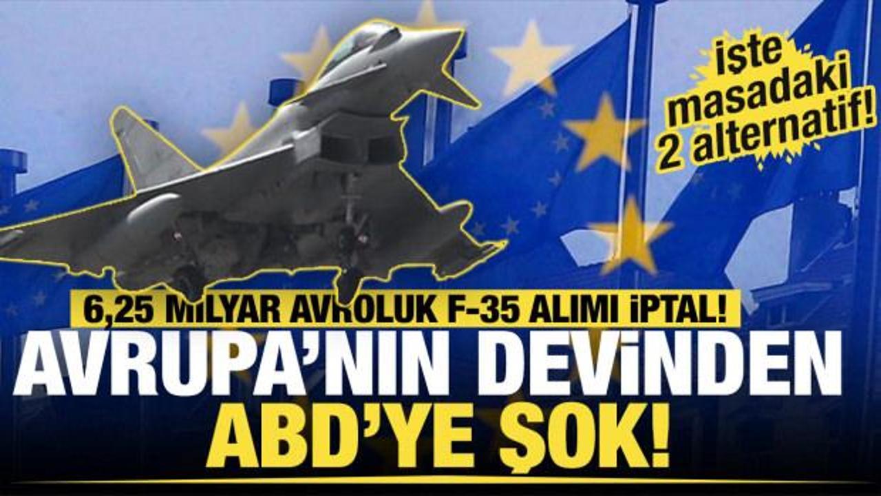Avrupa'nın devinden ABD'ye şok! 6,25 milyar avroluk f-35 alımında radikal karar!